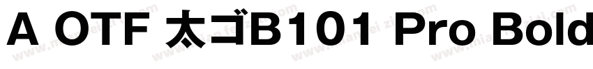 A OTF 太ゴB101 Pro Bold字体转换